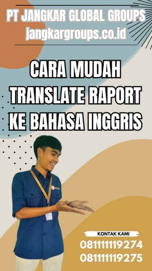 Cara Mudah Translate Raport Ke Bahasa Inggris Jangkar Global Groups