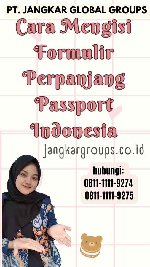 Formulir Perpanjang Passport Indonesia Pdf Jangkar Global Groups