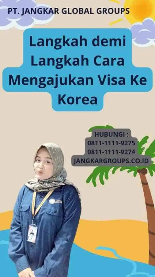 Cara Mengajukan Visa Ke Korea Panduan Lengkap Jangkar Global Groups