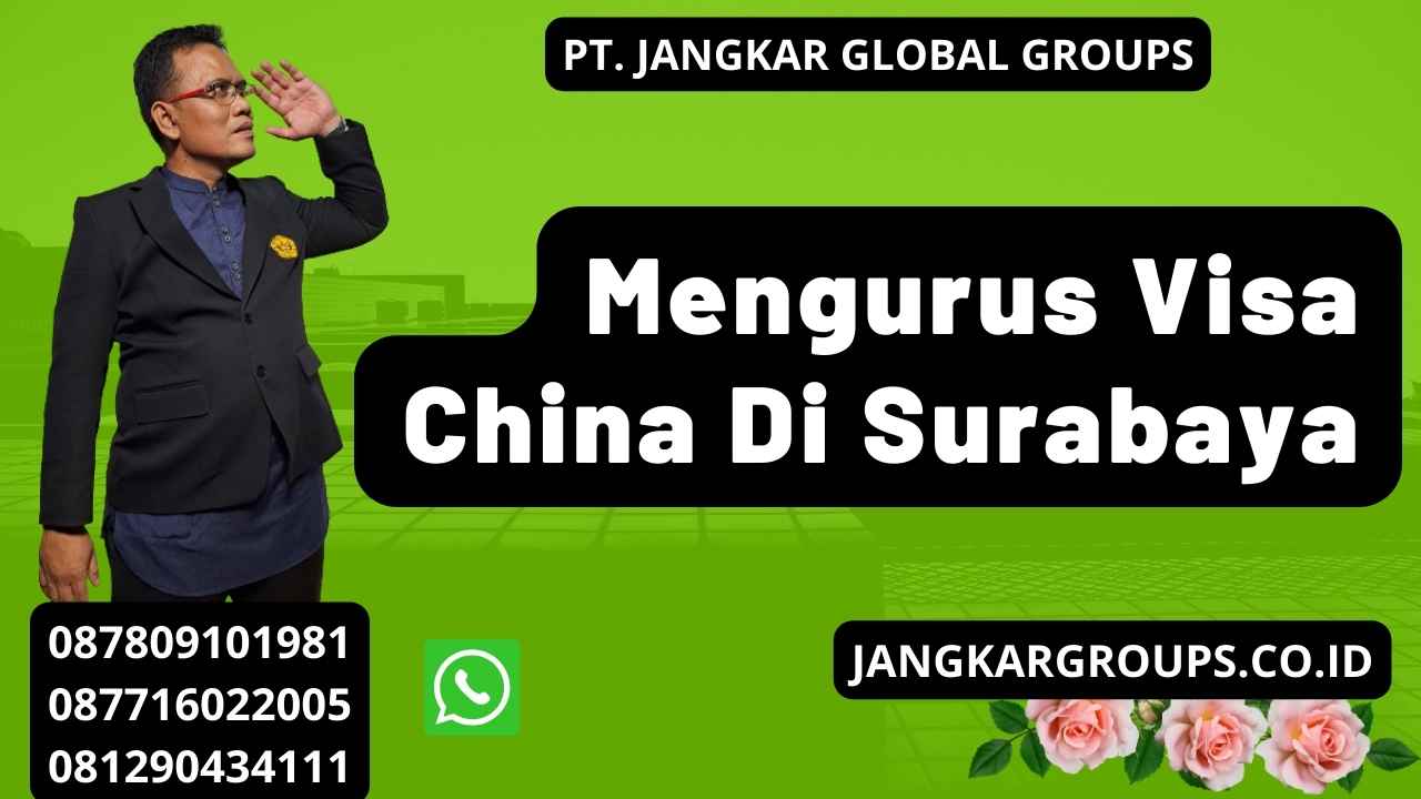 Mengurus Visa China Di Surabaya Jangkar Global Groups