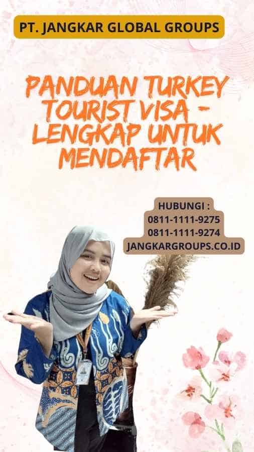 Panduan Turkey Tourist Visa Lengkap Untuk Mendaftar Jangkar Global