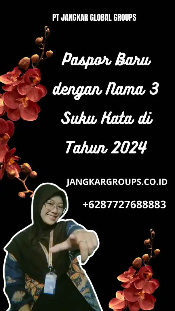 Nama Paspor Harus 3 Suku Kata 2024 Jangkar Global Groups