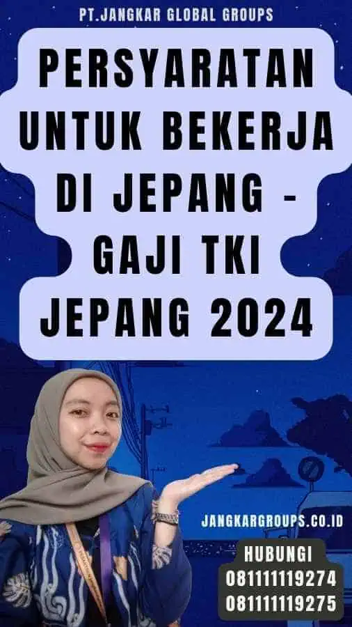 Gaji TKI Jepang 2024 Peluang Dan Tantangan Jangkar Global Groups