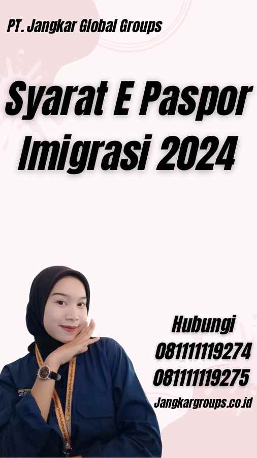 Syarat E Paspor Imigrasi 2024 Jangkar Global Groups