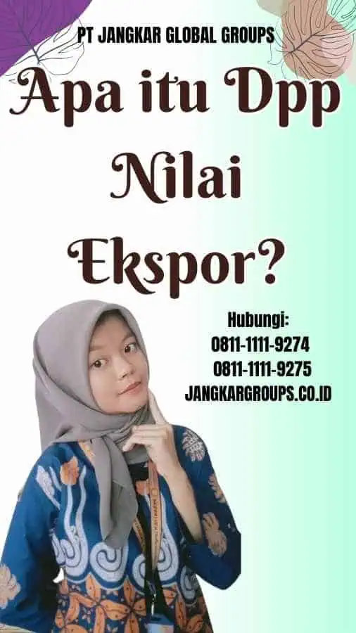 Dpp Nilai Ekspor Adalah Mengenal Definisi Dan Perannya Jangkar Global