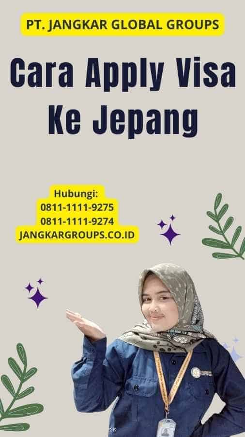 Cara Apply Visa Ke Jepang Jangkar Global Groups