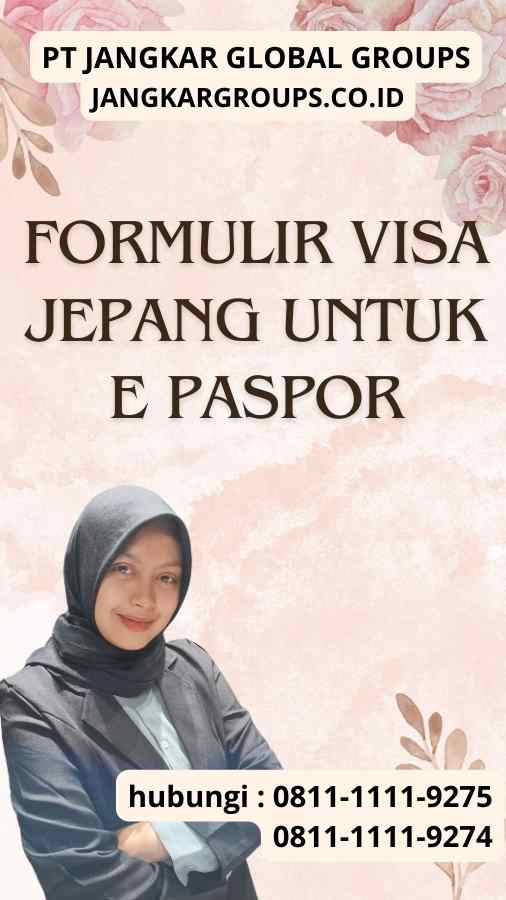 Formulir Visa Jepang Untuk E Paspor Panduan Lengkap Jangkar Global