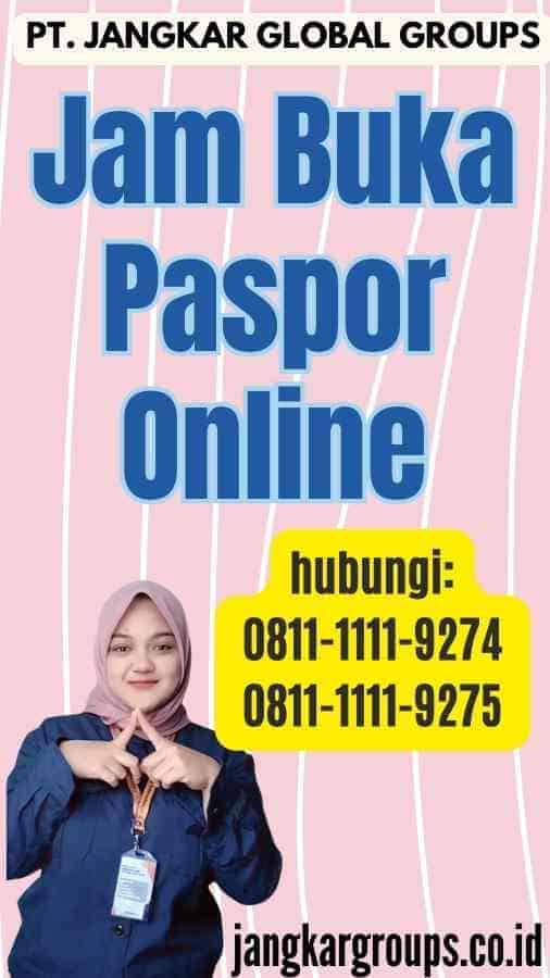 Jam Buka Paspor Online Cara Mudah Dan Cepat Jangkar Global Groups