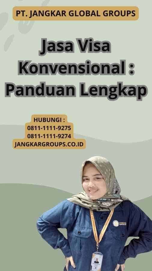 Jasa Visa Konvensional Panduan Lengkap Jangkar Global Groups