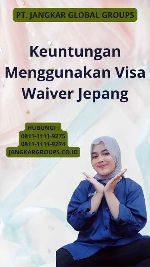 Pengalaman Visa Waiver Jepang Jangkar Global Groups