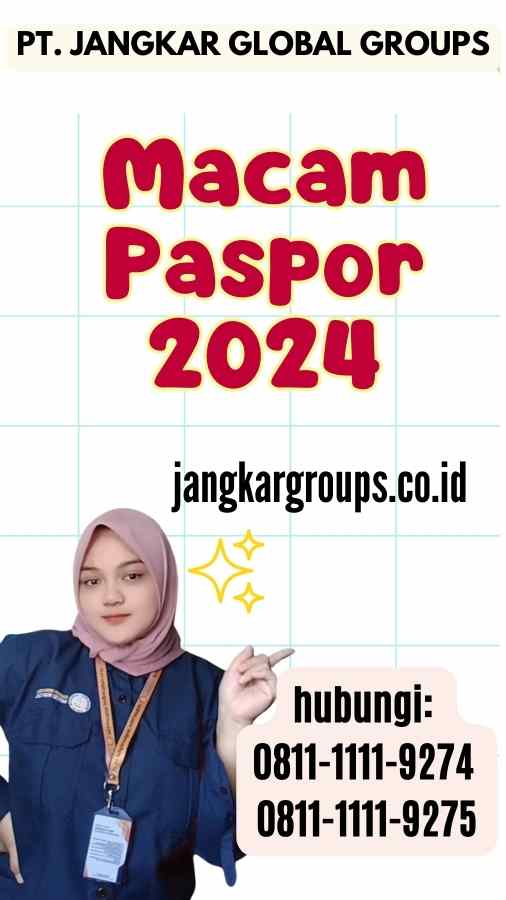 Macam Paspor 2024 Informasi Terbaru Tentang Paspor Jangkar Global