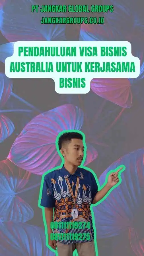 Visa Bisnis Australia Untuk Kerjasama Bisnis Jangkar Global Groups