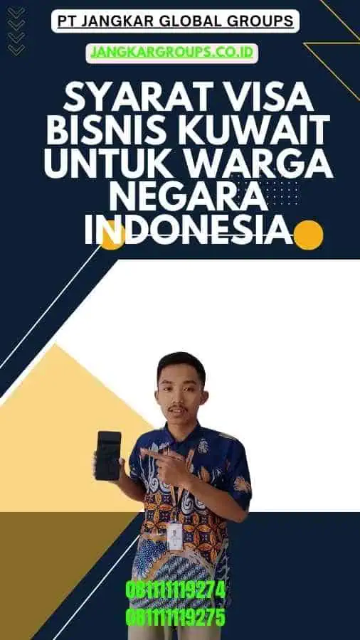 Syarat Visa Bisnis Kuwait Untuk Warga Negara Indonesia Jangkar Global