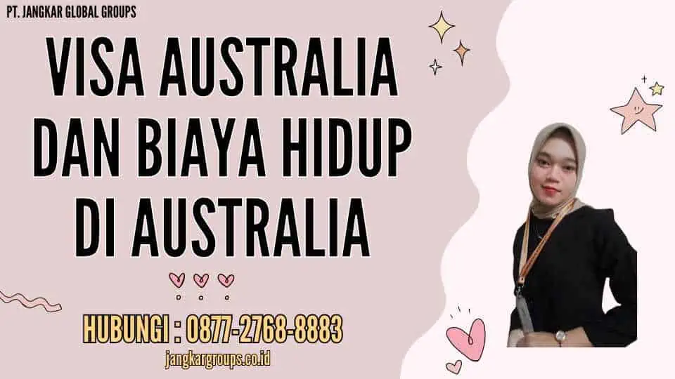 Visa Australia Dan Biaya Hidup Di Australia Jangkar Global Groups