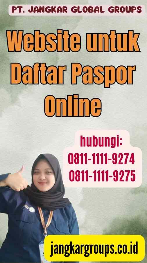 Website Untuk Daftar Paspor Online Jangkar Global Groups