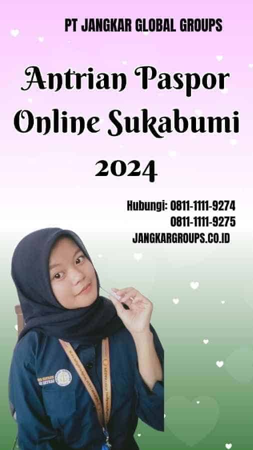 Antrian Paspor Online Sukabumi 2024 Jangkar Global Groups