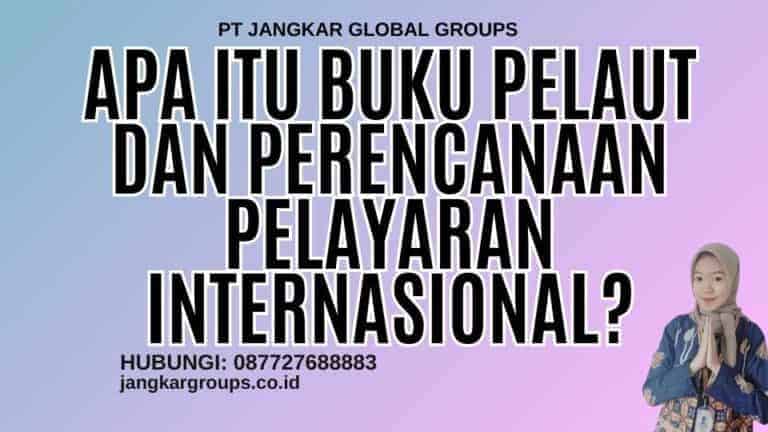 Buku Pelaut Dan Perencanaan Pelayaran Internasional Jangkar Global Groups