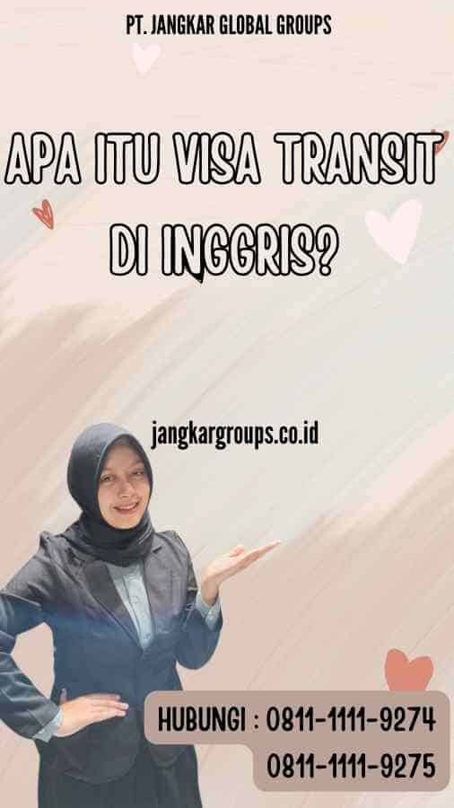 Visa Transit Di Inggris Persyaratan Proses Dan Tips Jangkar Global