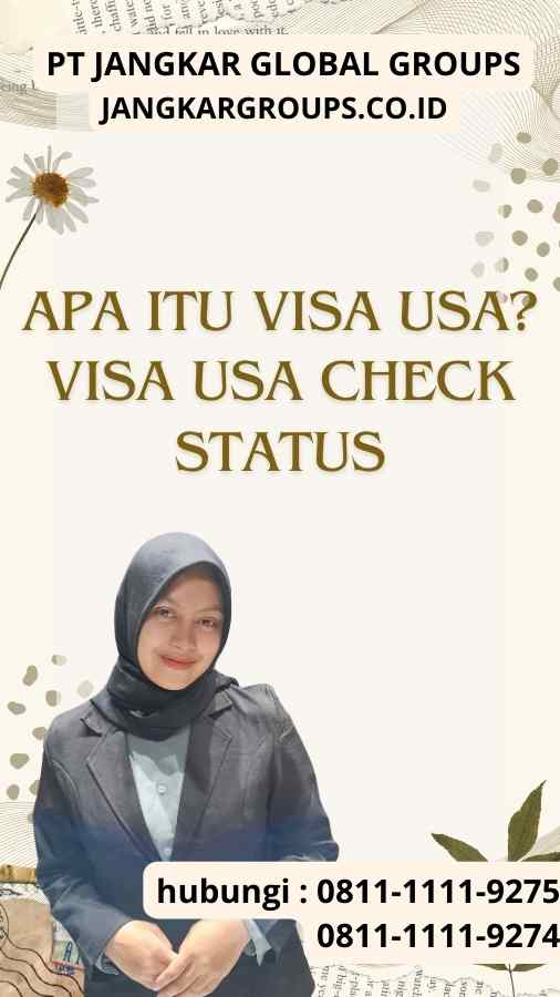 Visa USA Check Status Cara Memeriksa Status Visa USA Anda Jangkar