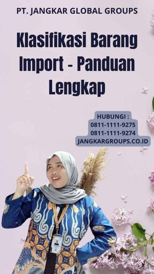 Klasifikasi Barang Import Panduan Lengkap Jangkar Global Groups