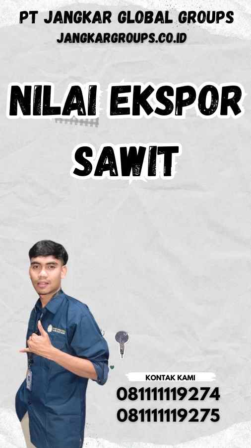 Nilai Ekspor Sawit Jangkar Global Groups