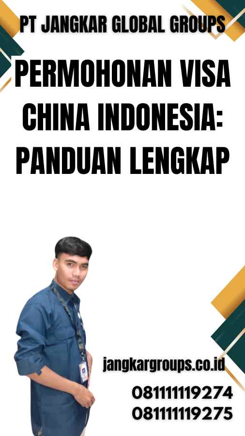 Permohonan Visa China Indonesia Panduan Lengkap Jangkar Global Groups