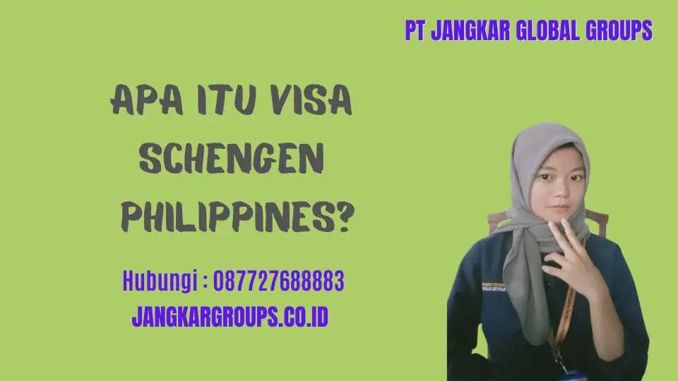 Visa Schengen Philippines Panduan Lengkap Jangkar Global Groups