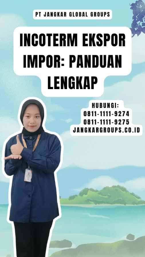 Incoterm Ekspor Impor Panduan Lengkap Jangkar Global Groups