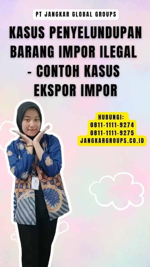 Contoh Kasus Untuk Ekspor Impor Jangkar Global Groups