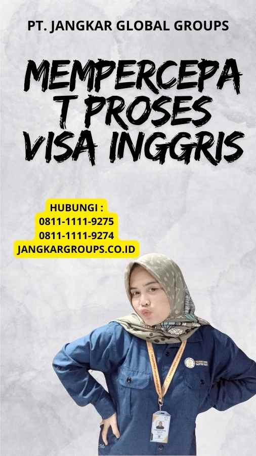 Mempercepat Proses Visa Inggris Jangkar Global Groups