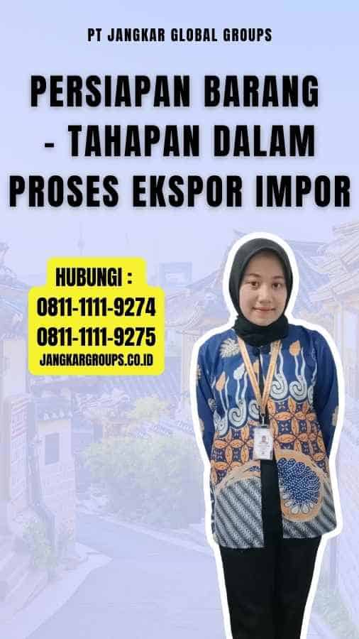 Tahapan Dalam Proses Ekspor Impor Jangkar Global Groups