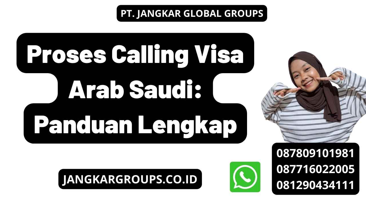 Proses Calling Visa Arab Saudi Panduan Lengkap Jangkar Global Groups