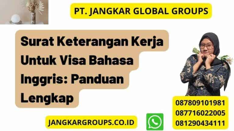 Surat Keterangan Kerja Untuk Visa Bahasa Inggris Panduan Lengkap