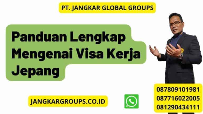 Panduan Mengenai Visa Kerja Jepang Jangkar Global Groups