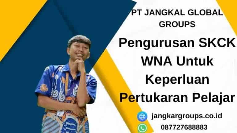 Pengurusan Skck Wna Untuk Pelajar Jangkar Global Groups