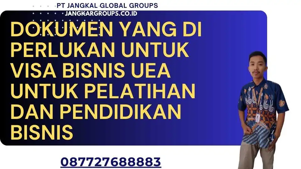 Visa Bisnis Uea Untuk Pelatihan Dan Pendidikan Bisnis Jangkar Global