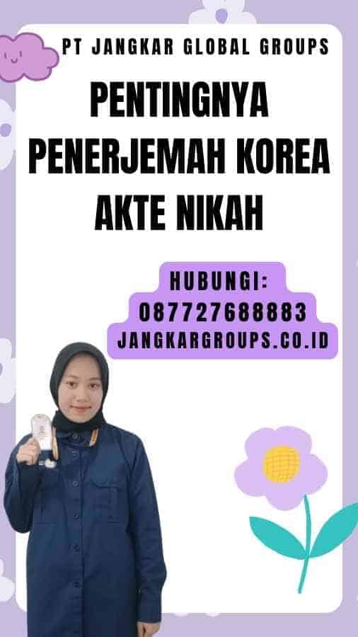 Pentingnya Penerjemah Korea Akte Nikah Jangkar Global Groups