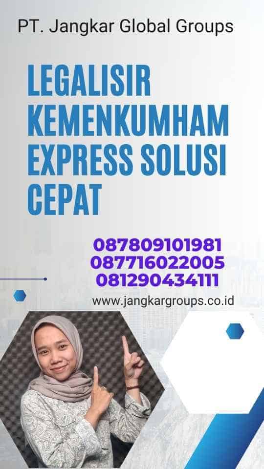 Legalisir Kemenkumham Express Solusi Cepat Jangkar Global Groups