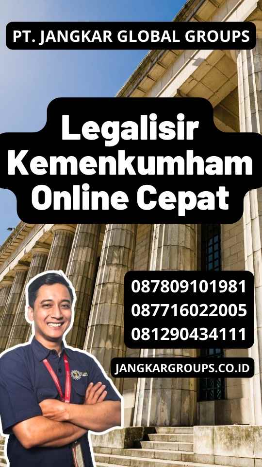 Legalisir Kemenkumham Online Cepat Jangkar Global Groups