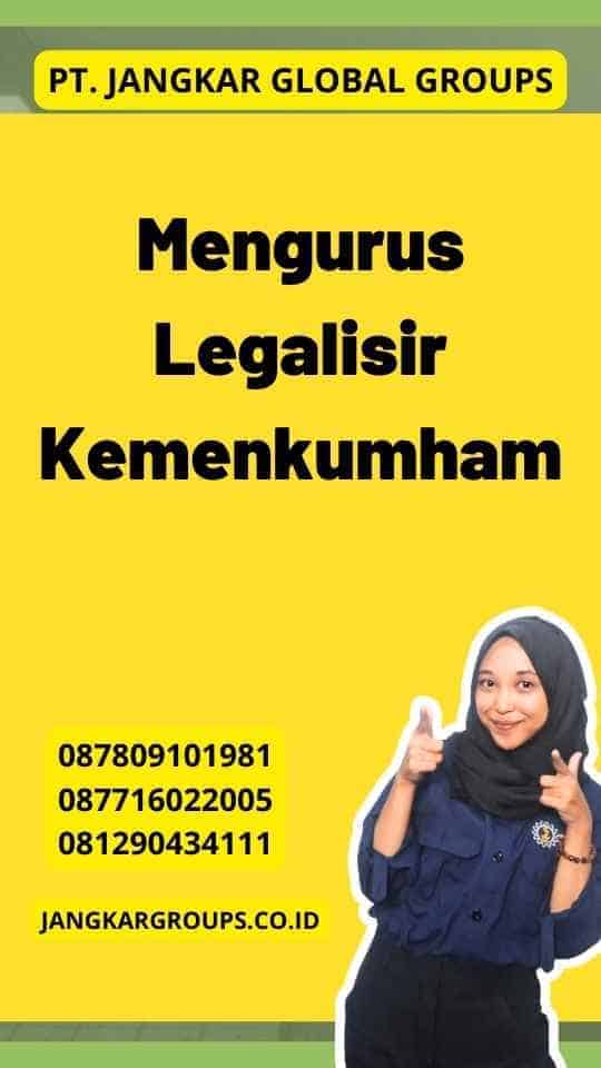 Mengurus Legalisir Kemenkumham Jangkar Global Groups