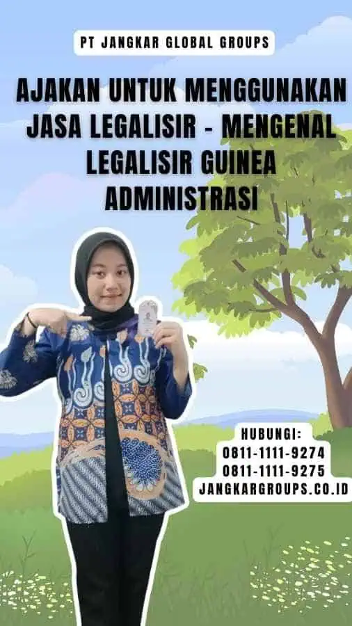 Mengenal Legalisir Guinea Administrasi Jangkar Global Groups