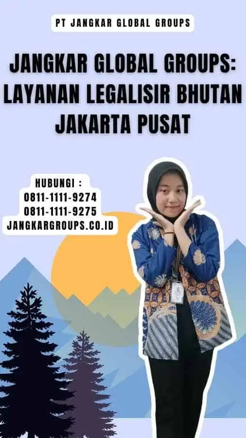 Legalisir Bhutan Jakarta Pusat Jangkar Global Groups