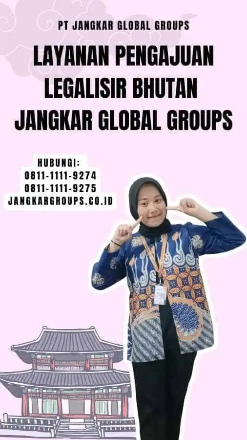 Pengajuan Legalisir Bhutan Jangkar Global Groups