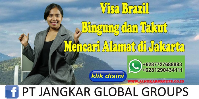 Visa Brazil Bingung dan Takut Mencari Alamat di Jakarta