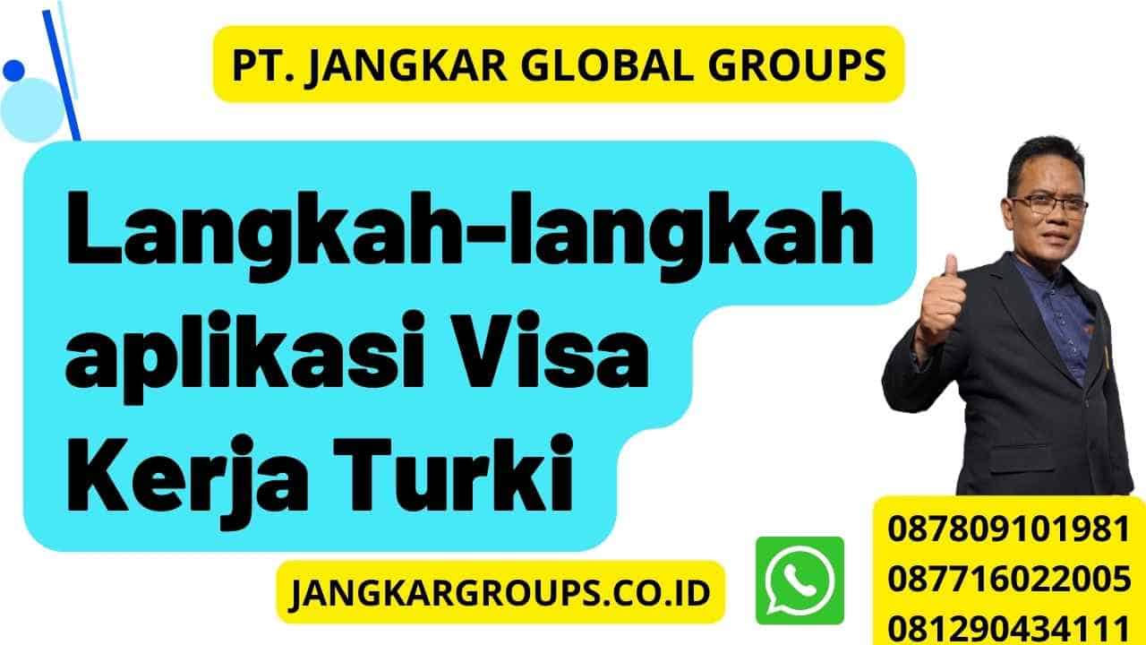 Langkah-langkah aplikasi Visa Kerja Turki