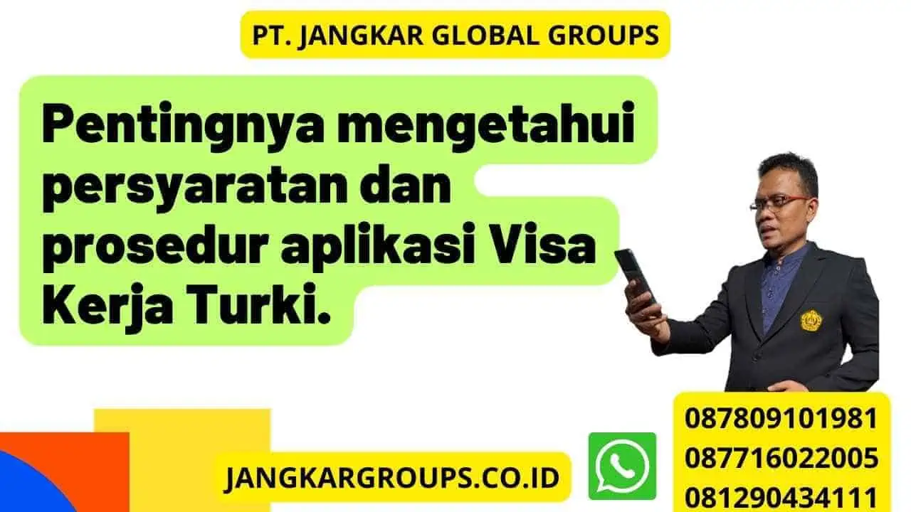 Pentingnya mengetahui persyaratan dan prosedur aplikasi Visa Kerja Turki.