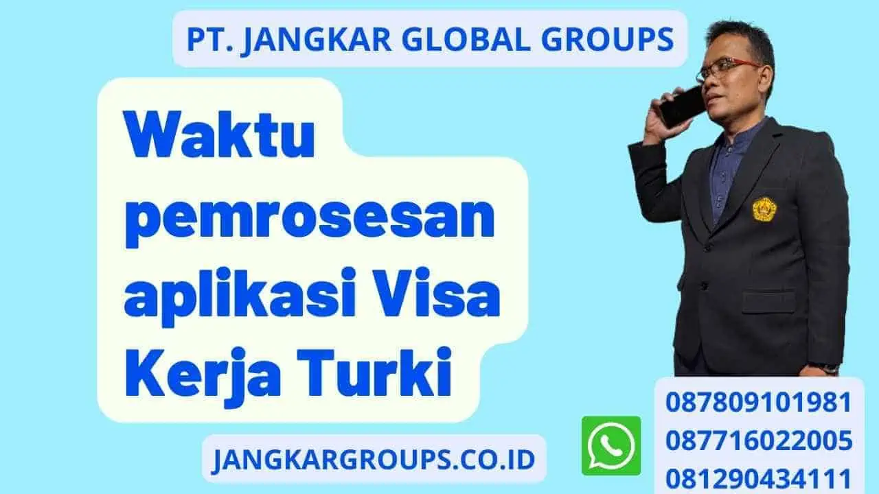 Waktu pemrosesan aplikasi Visa Kerja Turki