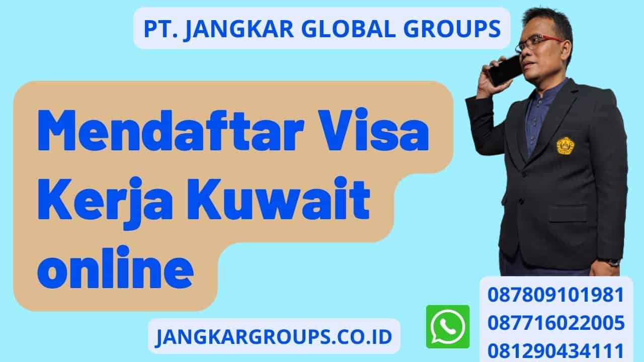 Mendaftar Visa Kerja Kuwait online