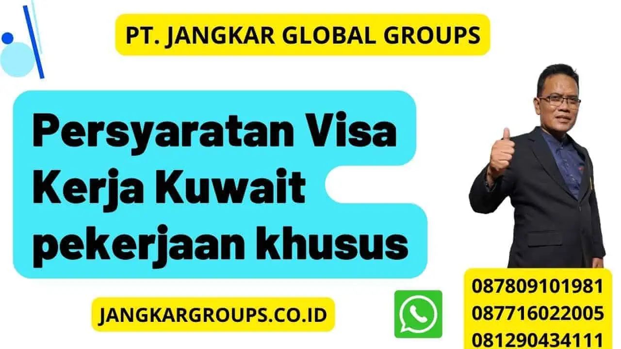 Persyaratan Visa Kerja Kuwait pekerjaan khusus