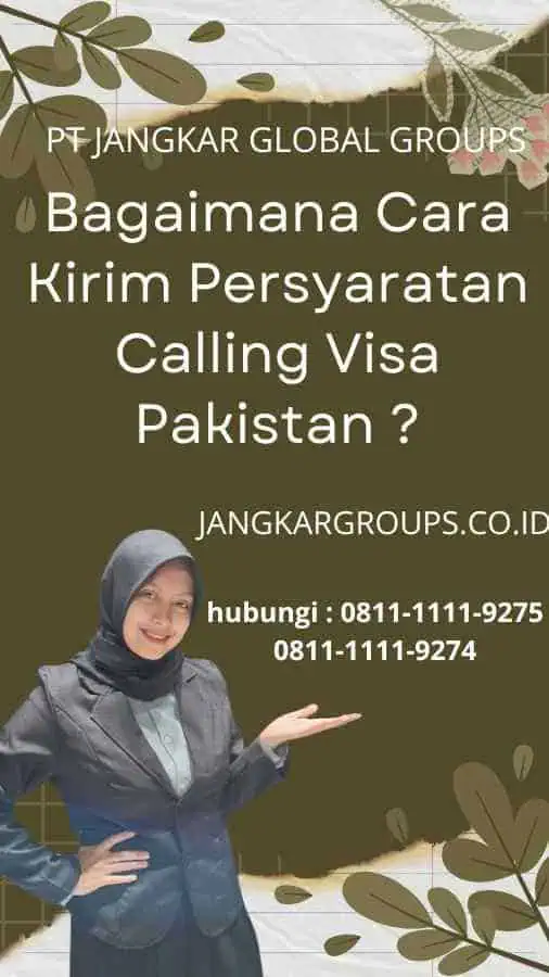Bagaimana cara kirim Persyaratan calling visa Pakistan ?